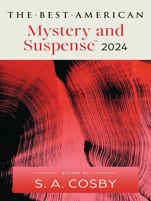 Title details for The Best American Mystery and Suspense 2024 by S.A. Cosby - Available